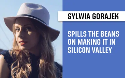 From Being an Outsider to Hosting Her Own Highly Successful Talk Show, Sylwia Gorajek Talks About Her Journey in Silicon Valley